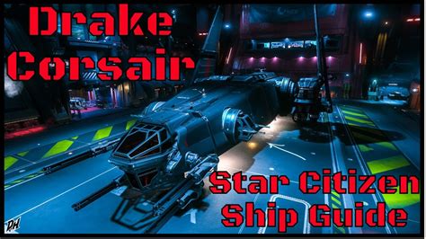 Drake Corsair A Star Citizen Ship Guide Youtube