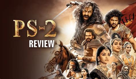 Ponniyin Selvan Review Ponniyin Selvan Movie Review Ps Review