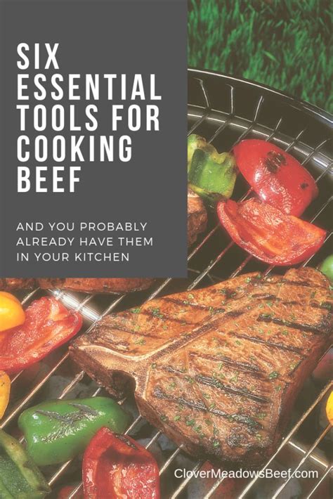 6 Essential Kitchen Tools For Cooking Beef Clover Meadows Beef How