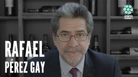 Entrevista Rafael Pérez Gay Apuntes de Rabona
