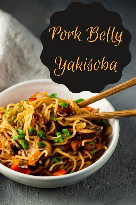 Pork Belly Yakisoba Noodles | Recipe | Pork belly, Pork belly recipes ...