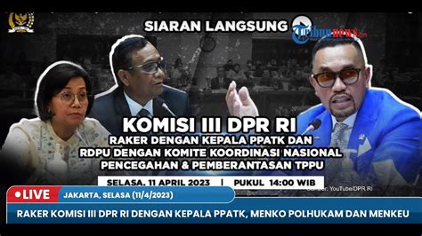 LIVE Rapat Kerja Komisi III Dengan Mahfud MD Sri Mulyani PPATK