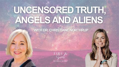 207 Uncensored Truth Angels Aliens With Dr Christiane Northrup