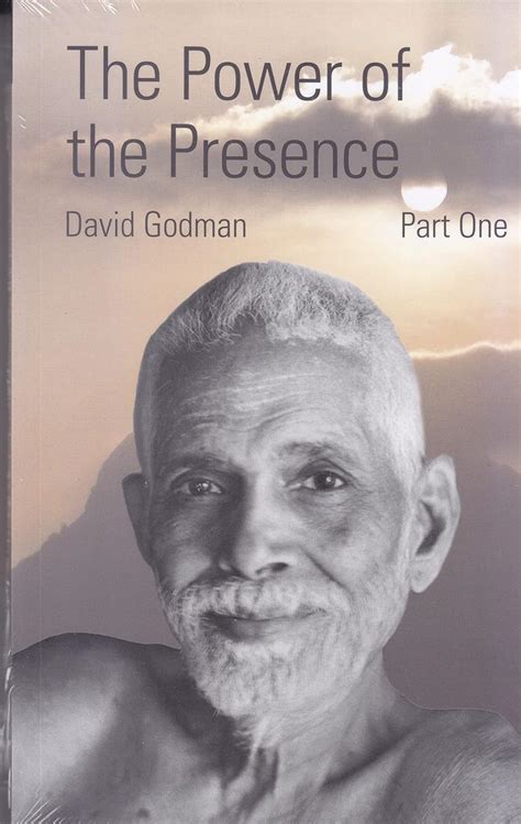 The Power Of The Presence Part One David Godman David Godman