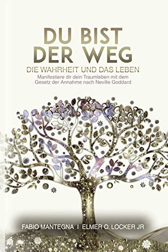 Du Bist Der Weg Manifestiere Dir Dein Traumleben Mit Dem Gesetz Der