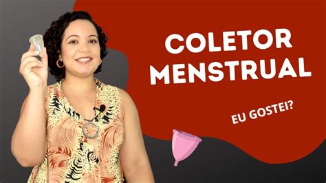 A Minha Experiência Ao Usar O Coletor Menstrual Dicas De Como Usar E