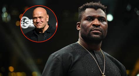 Dana White Claims Francis Ngannou Was Offered More Money To Stay In The