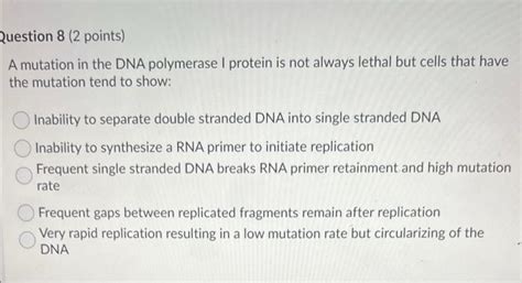 Solved A mutation in the DNA polymerase I protein is not | Chegg.com