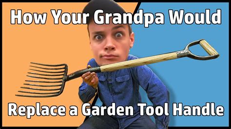 How To Replace A Garden Tool Handle Like Grandpa Did Youtube