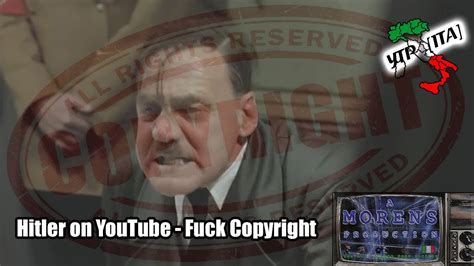 Hitler On YouTube Fuck Copyright YouTube