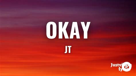 JT Okay Lyrics YouTube