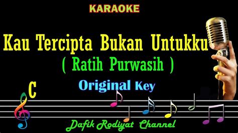 Kau Tercipta Bukan Untukku Karaoke Ratih Purwasih Nada Asli Original