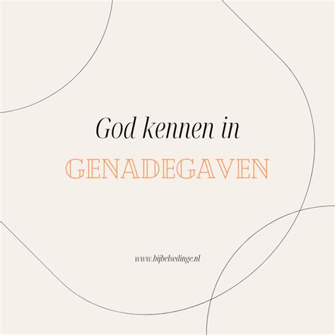 Deel 23 God Kennen In Genadegaven Wandelen Met Jezus