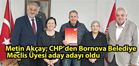 Metin Akçay CHP den Bornova Belediye Meclis Üyesi aday adayı oldu