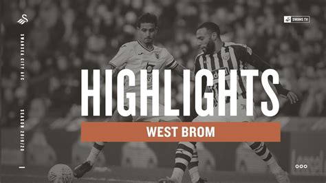 West Brom V Swansea City Highlights Youtube