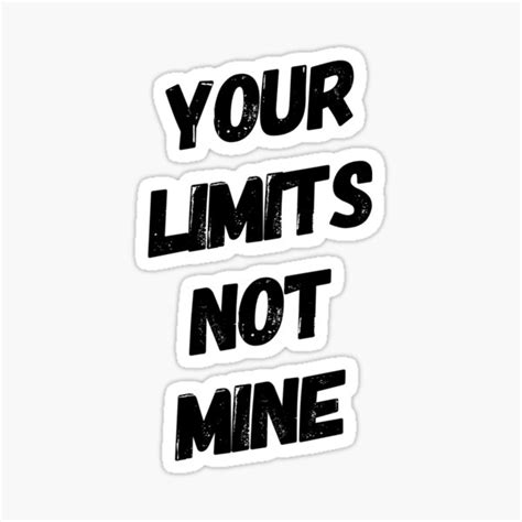 Your Limits Not Mine An Inspirational Quote To Achieve Fitness And A
