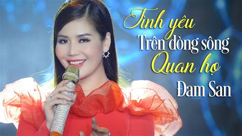 Tình Yêu Trên Dòng Sông Quan Họ Đam San Official Music Video YouTube