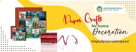 4 Diy Ideas With Paper Crafts For Home Decoration By Antarrashtriya