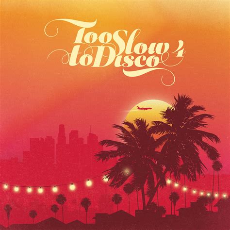 Too Slow To Disco 4 | Various Artists | Too Slow To Disco