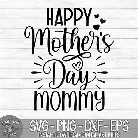 Happy Mothers Day Mommy Instant Digital Download Svg Png Dxf And