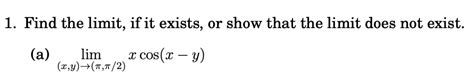 Solved Find The Limit ﻿if It Exists Or Show That The Limit