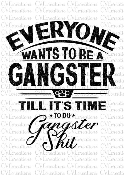 Everyone Wants To Be Gangster Until Its Time To Do Etsy