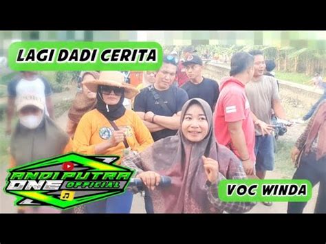 ANDI PUTRA 1 Lagi Dadi Cerita Voc Winda Live Bojong Sari Tgl 5 November