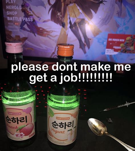 Please Don T Make Me Get A Job Soju Please Don T Make Me Get A Job