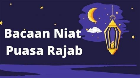 Niat Puasa Rajab Dan Artinya Lengkap Tata Cara Hingga Amalan Yang