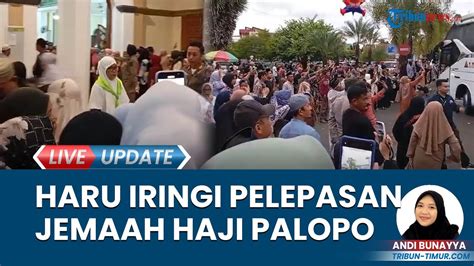 Tangis Keluarga Iringi Keberangkatan Calon Haji Kloter Palopo Sulsel