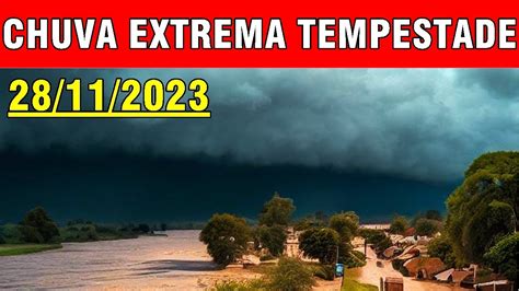 Tempestade E Chuva Torrencial Pr Ximas Horas Youtube