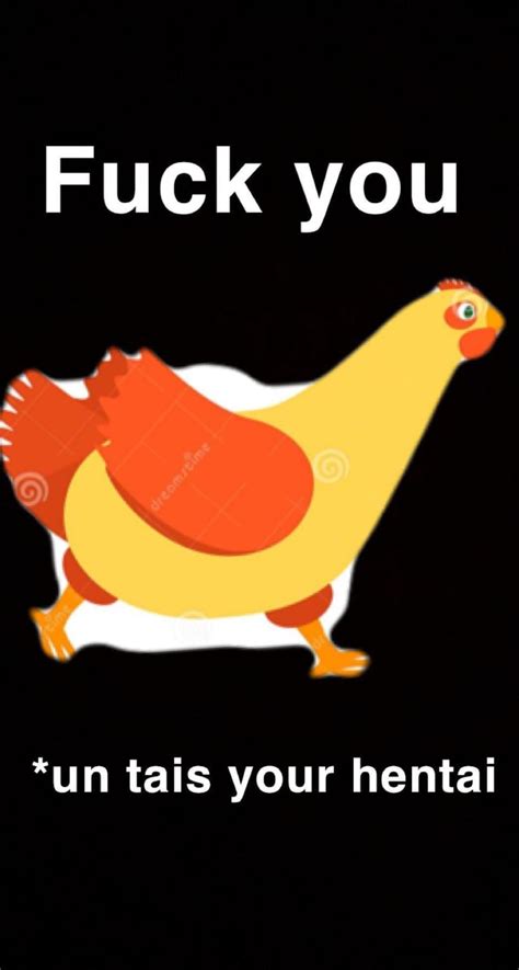 Fuck You Un Tais Your Hentai IFunny