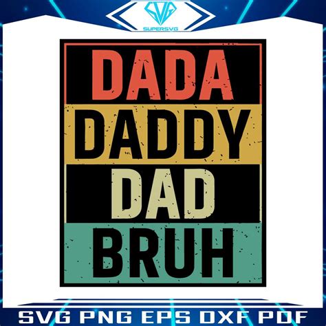 Dada Daddy Dad Bruh Vintage Svg Graphic Design Files