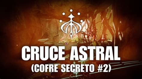 Cruce Astral Cofre Secreto Destiny Youtube