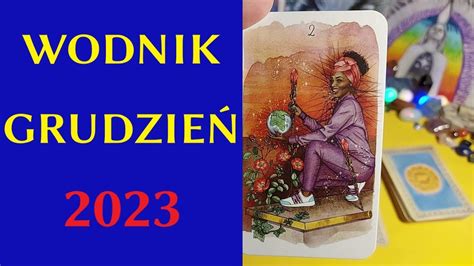 WODNIK GRUDZIEŃ 2023 tarot czytanie tarota horoskop TarotEsme