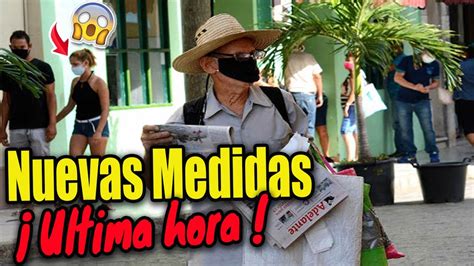 Nuevas Medidas En Cuba Si Ntate Para Que No Te Caigas Youtube