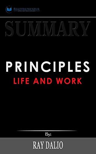 Summary Of Principles Life And Work By Ray Dalio Publishing