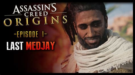 Assassins Creed Origins Walkthrough Part 1 Bayek Last Medjay Of Siwa