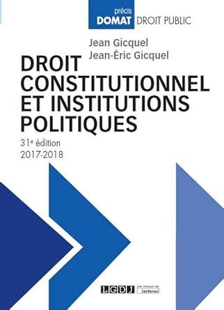 Droit Constitutionnel Et Institutions Politiques Gicquel Jean