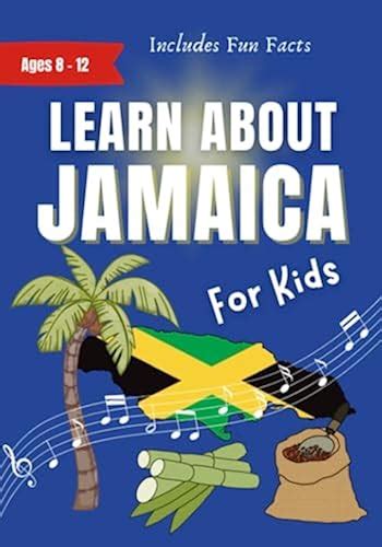 Learn About Jamaica For Kids: Ages 8-12 Includes Fun Facts About ...