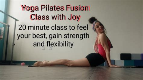 Yoga Pilates Fusion With Joy 20 Minute Class To Feel Your Best Gain