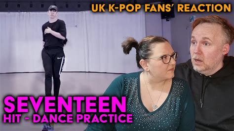 Seventeen Hit Dance Practice UK K Pop Fans Reaction YouTube