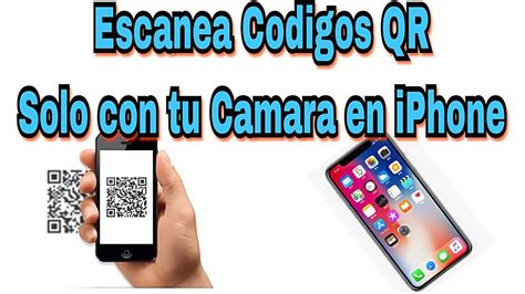 Como Escanear Codigos QR Con IPhone Sin Aplicaciones YouTube