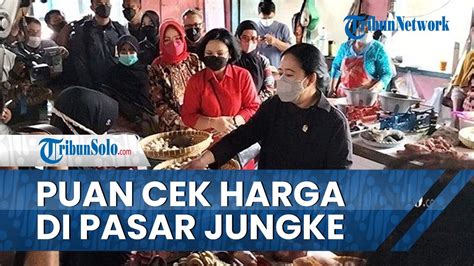 Cek Harga Di Pasar Jungke Karanganyar Puan Maharani Beli Daging Sapi