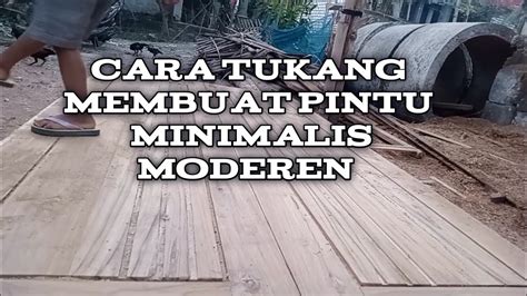 Cara Tukang Membuat Pintu Minimalis Skil Tukang Kayu Youtube