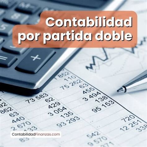 Contabilidad Por Partida Doble Qu Es Ejemplos Sistema Y Dem S