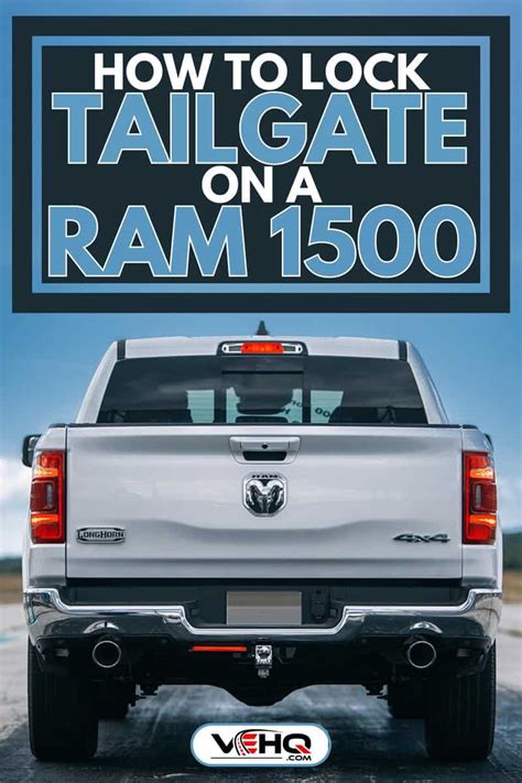 How To Lock Tailgate On A Ram