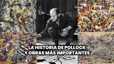 La Historia de Jackson Pollock y Obras más Importantes Biografía y