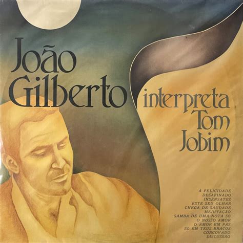 Jo O Gilberto Jo O Gilberto Interpreta Tom Jobim Estilha Os