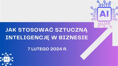 Bezpłatne szkolenie Jak stosować sztuczną inteligencję w biznesie